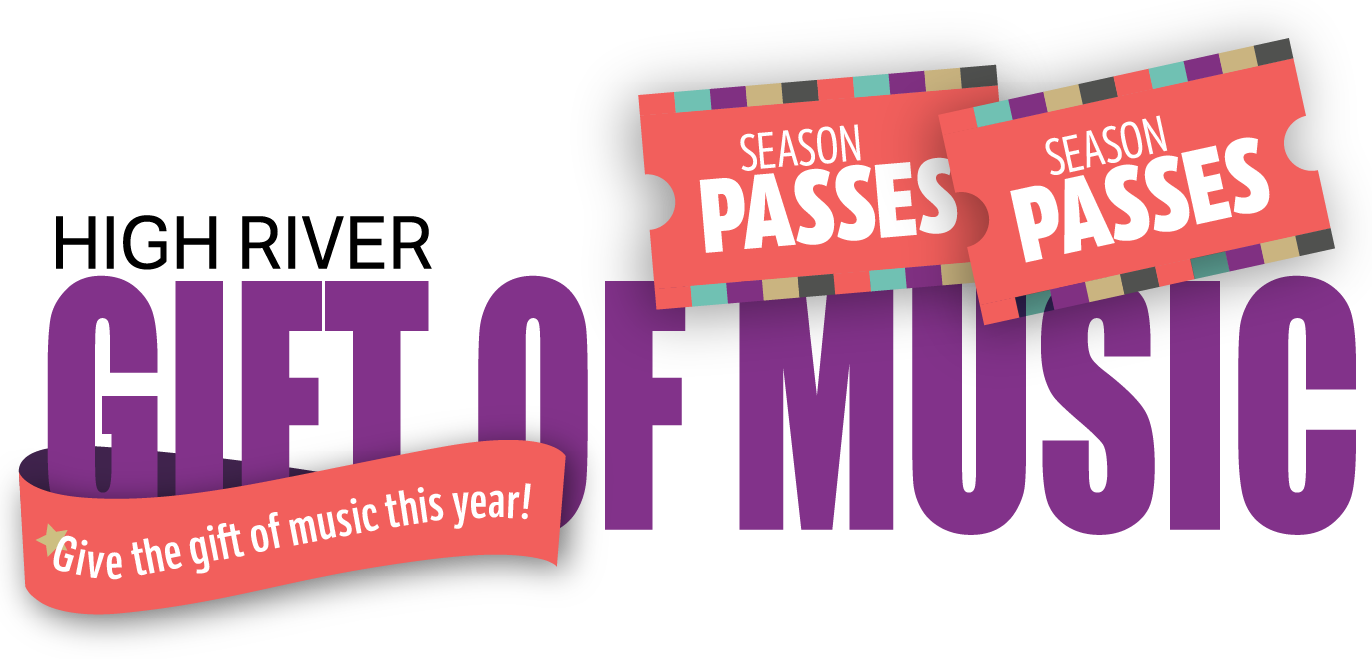 High River Gift of Music - give the gift of music with season passes